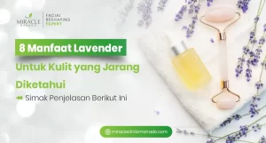 8 Manfaat Lavender untuk Kulit yang Jarang Diketahui