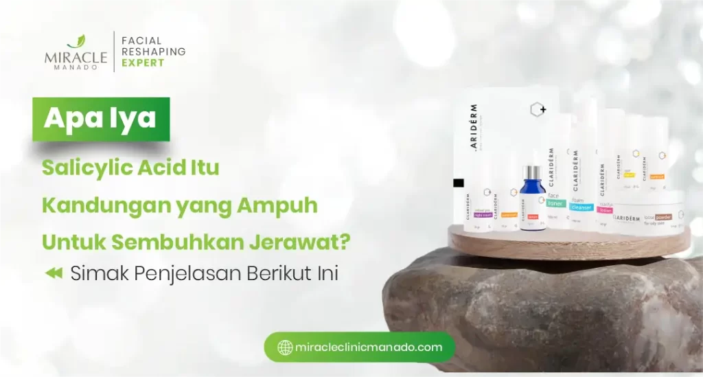 Salicylic Acid Kandungan Yang Ampuh Untuk Sembuhkan Jerawat? Apa iya?