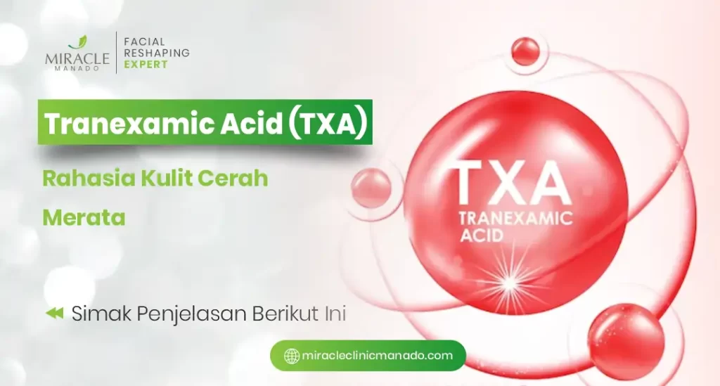 Tranexamic Acid (TXA), Rahasia Kulit Cerah Merata