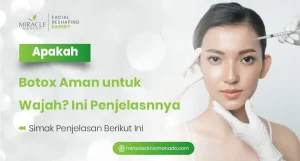 Apakah Botox Aman untuk Wajah? Ini Penjelasannya