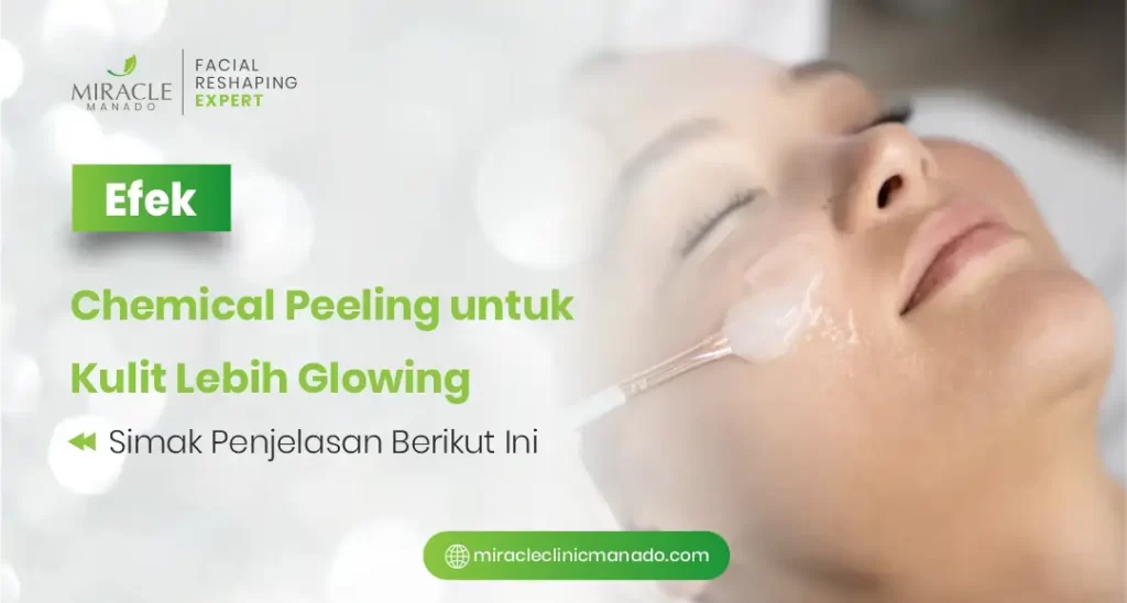 Efek Chemical Peeling untuk Kulit Lebih Glowing