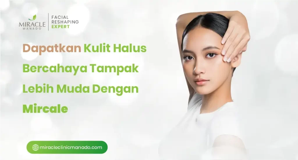 Dapatkan Kulit Sehat dan Awet Muda Dengan Miracle