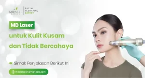 MD Laser untuk Kulit Kusam dan Tidak Bercahaya
