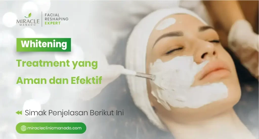 Whitening Treatment yang Aman dan Efektif