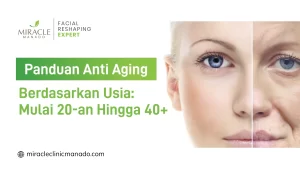 Anti Aging Berdasarkan Usia