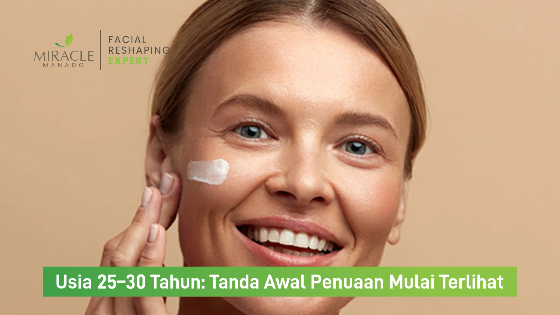 Usia 25–30 Tahun: Tanda Awal Penuaan Mulai Terlihat