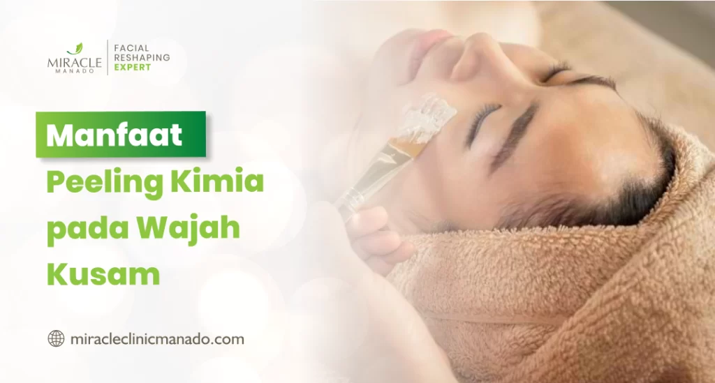 Manfaat Peeling Kimia pada Wajah Kusam