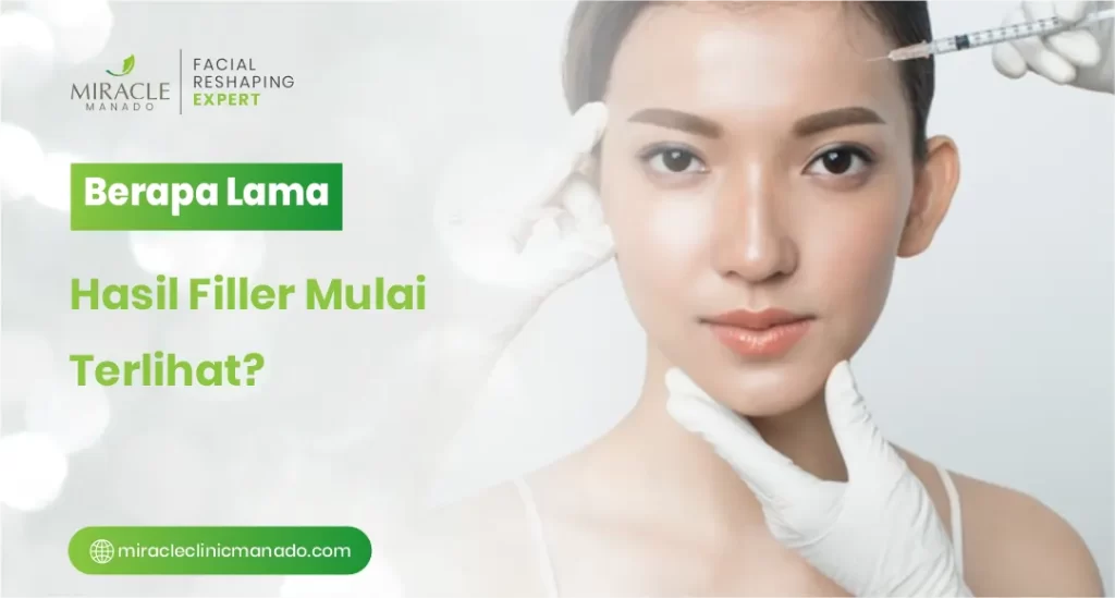 Berapa Lama Hasil Filler Mulai Terlihat