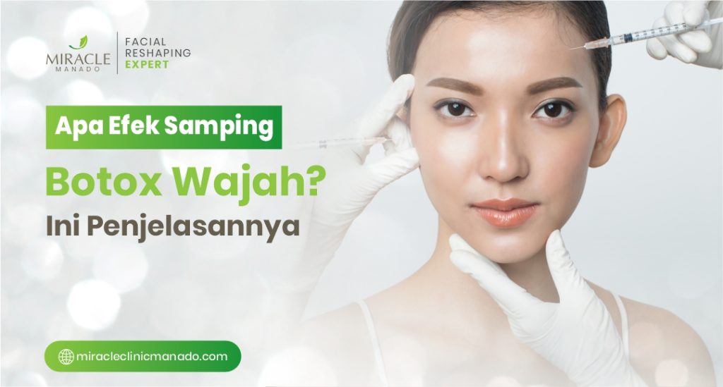 Apa Efek Samping Botox Wajah? Ini Penjelasannya