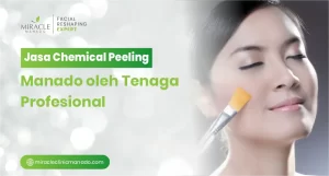 Jasa Chemical Peeling Manado oleh Tenaga Profesional