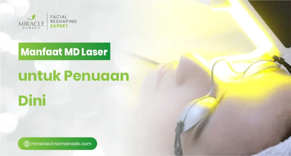 Manfaat MD Laser untuk Penuaan Dini