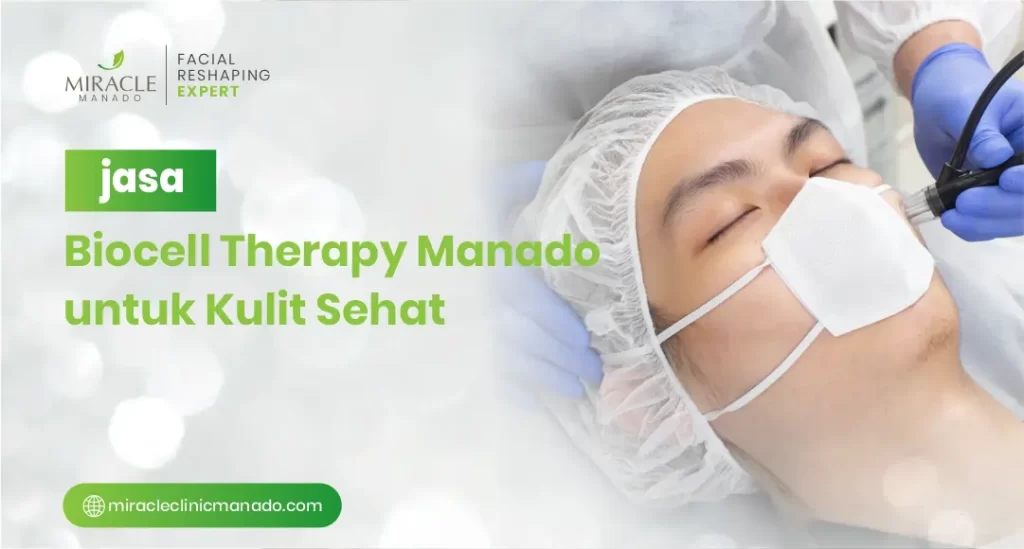 Jasa Biocell Therapy Manado untuk Kulit Sehat