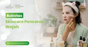 Rutinitas Skincare Pencerah Wajah