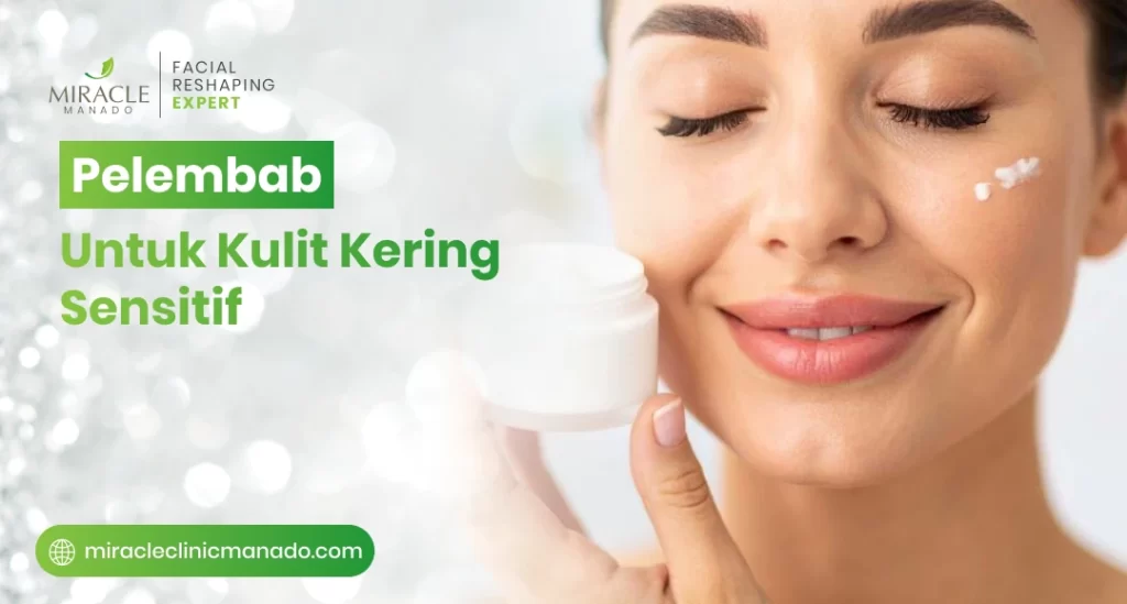 Pelembap Untuk Kulit Kering Sensitif