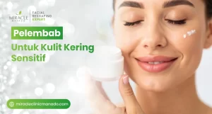Pelembap untuk Kulit Kering Sensitif