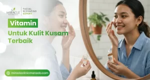 Vitamin Untuk Kulit Kusam Terbaik