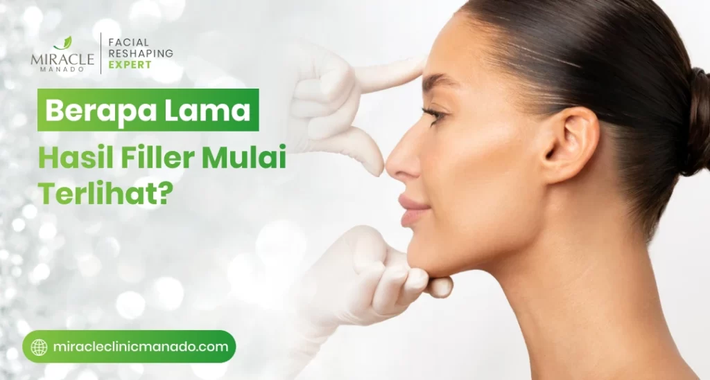 Berapa Lama Hasil Filler Mulai Terlihat