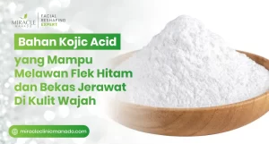 Kenali Bahan Kojic Acid yang Mampu Melawan Flek Hitam dan Bekas Jerawat Di Kulit Wajah