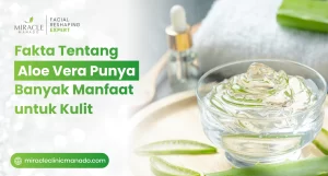 Fakta Tentang Aloe Vera Punya Banyak Manfaat untuk Kulit