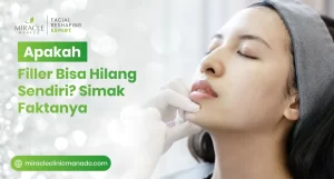 Apakah Filler Bisa Hilang Sendiri? Simak Faktanya